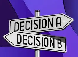  Decisions, decisions!